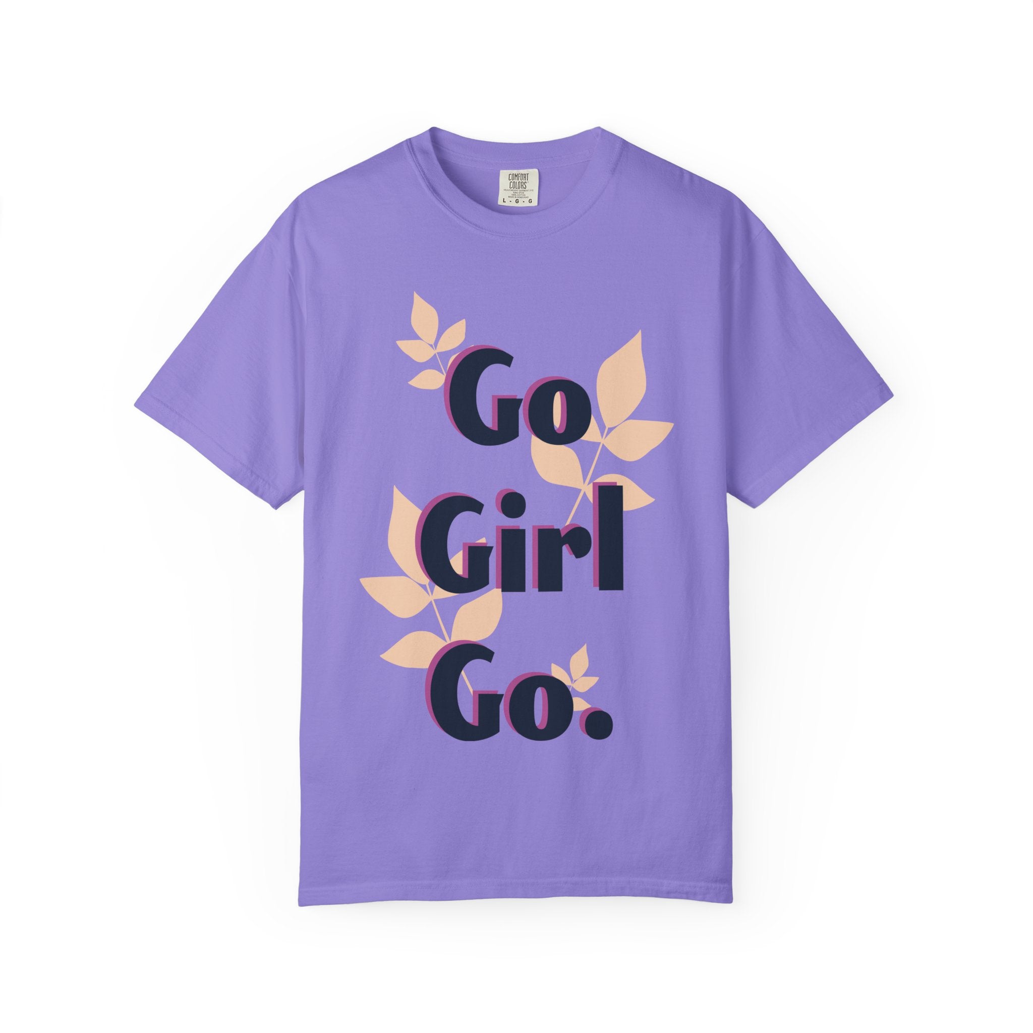 Go Girl Go T-Shirt — Motivational Floral Graphic Tee for Women